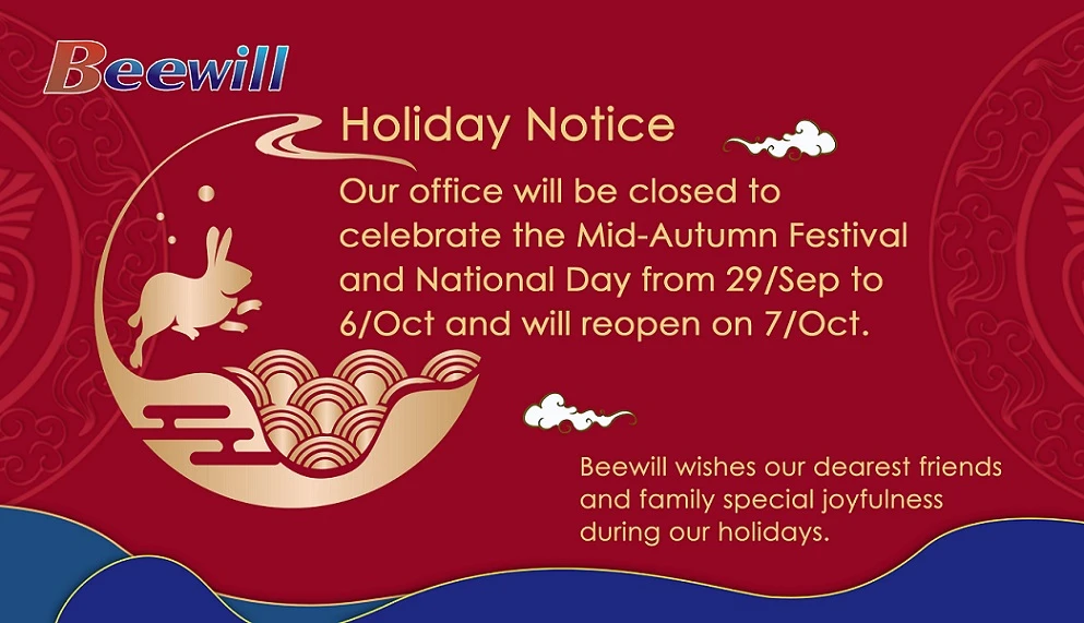 Beewill Mid-Autumn Festival and National Day holidays in 2023 Beewill Mid-Autumn Festival and National Day holidays in 2023